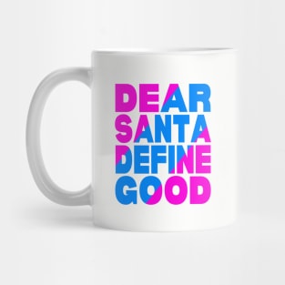 Dear Santa define good Mug